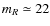 $m_R\simeq
22$