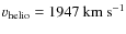 $\varv_{\rm {helio}}=1947~\rm {km~s}^{-1}$