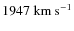 $1947~\rm {km~s}^{-1}$