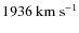 $1936~\rm {km~s}^{-1}$