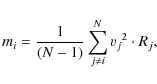 \begin{displaymath}m_i=\frac{1}{(N-1)}\sum_{j\neq i}^N {\varv_{j}}^{2}\cdot R_j ,
\end{displaymath}