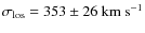 $\sigma_{{\rm los}}=353\pm26~{\rm km~s}^{-1}$
