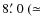 $8\hbox{$.\mkern-4mu^\prime$ }0{}~ (\simeq$