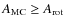 $A_{\rm {MC}} \geq A_{\rm {rot}}$