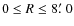$0\leq R\leq8\hbox{$.\mkern-4mu^\prime$ }0$