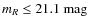$m_R\leq
21.1~\rm {mag}$