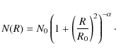 \begin{displaymath}N(R) = N_{0}
\left( 1 + \left(\frac{R}{R_{{\rm0}}}\right)^2 \right)^{-\alpha}\cdot
\end{displaymath}
