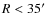 $R<35\hbox{$^\prime$ }$