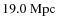 $19.0~\rm {Mpc}$