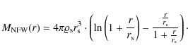\begin{displaymath}M_{\rm {NFW}}(r)= 4 \pi \varrho_{\rm s} r_{\rm s}^3 \cdot \le...
...rac{\frac{r}{r_{\rm s}}}{1+ \frac{r}{r_{\rm s}}}
\right) \cdot
\end{displaymath}