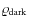 $\varrho_{\rm {dark}}$