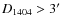 $D_{1404}>3\hbox {$^\prime $ }$