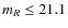 $m_R\leq 21.1$