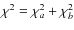 $\chi^2=\chi_a^2+\chi_b^2$