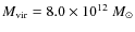 $M_{{\rm vir}}=8.0\times10^{12}~M_\odot$