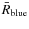 $\bar{R}_{{\rm blue}}$
