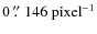 $0~\hbox{$.\!\!^{\prime\prime}$ }146~\rm {pixel}^{-1}$