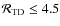 ${\cal{R}}_{\rm {TD}} \le 4.5$