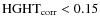$\rm {HGHT_{corr}} < 0.15$