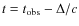 $t = t_{\rm obs} - \Delta / c$