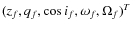 $(z_f,q_f,\cos i_f,\omega_f,\Omega_f)^T$