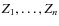 $Z_1,\ldots,Z_n$