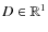 $D\in{\mathbb R}^1$