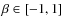 $\beta\in [-1,1]$