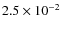 $2.5\times 10^{-2}$