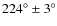 $224^{\circ} \pm 3^{\circ}$