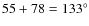 $55+78=133^\circ$