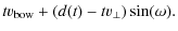 $\displaystyle t v_{\rm bow} + ({d}(t)-t v_{\perp}) \sin(\omega).$