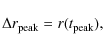 \begin{displaymath}\Delta r_{\rm peak} = r(t_{\rm peak}),
\end{displaymath}