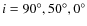 $i=90^{\circ },50^{\circ },0^{\circ }$