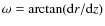 $\omega = \arctan({\rm d}r/{\rm d}z)$