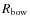 $R_{\rm bow}$