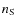 $n_{\rm S}$