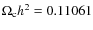 $\Omega_{\rm c}h^2= 0.11061$