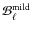 ${\cal{B}}_{\ell}^{\rm mild}$