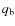 $q_{\rm b}$