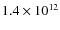 $1.4\times10^{12}$