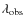 $\lambda_{\rm {obs}}$