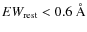 $EW_{{\rm rest}} < 0.6~\AA$