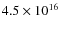 $4.5 \times 10^{16}$