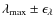 $\lambda_{\rm max} \pm \epsilon_{\lambda}$