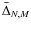 ${\bar \Delta _{N,M}}$