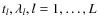 $t_l,\lambda_l,l=1,\dots,L$