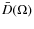$\bar D(\Omega)$