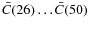 $\bar C(26) \dots \bar C(50)$