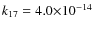 $k_{17} = 4.0\tdix{-14}$